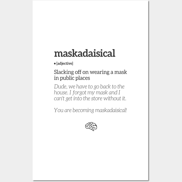 Maskadaisical (Black Text) Wall Art by uppermosteN